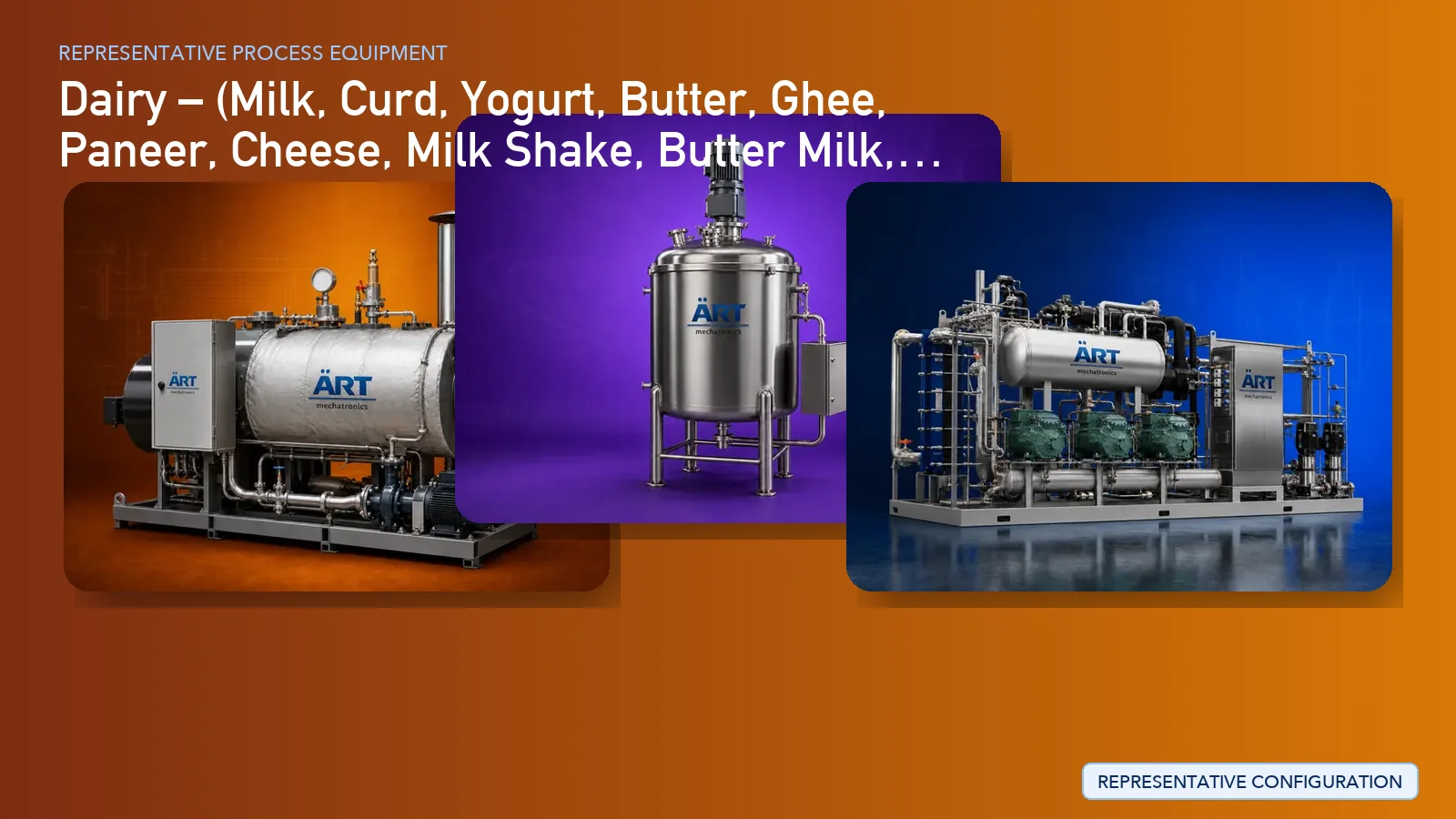 Representative Curd Processing Plant & Machinery Solutions process equipment by ART Mechatronics