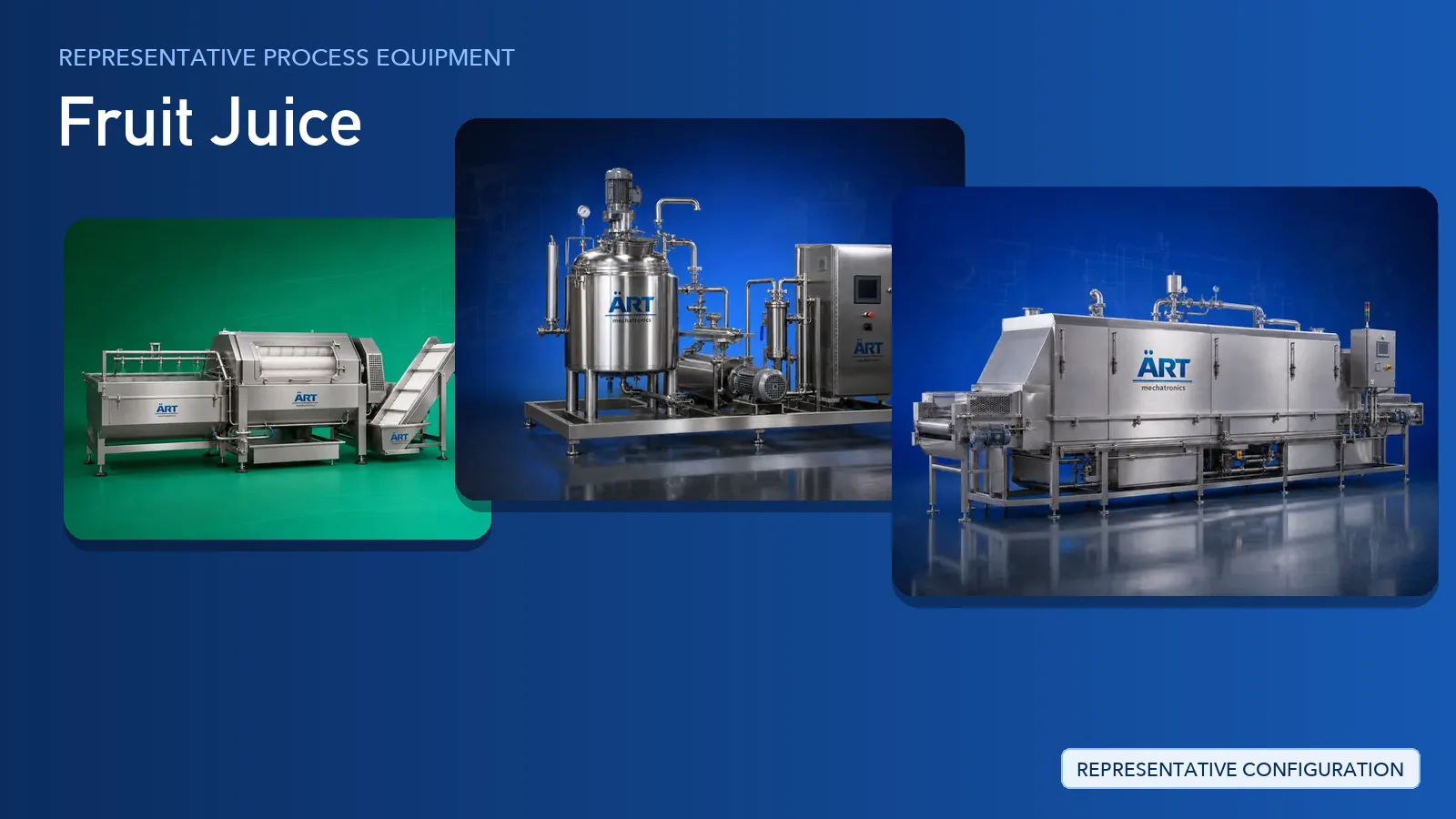 Representative Fruit Juice process equipment by ART Mechatronics