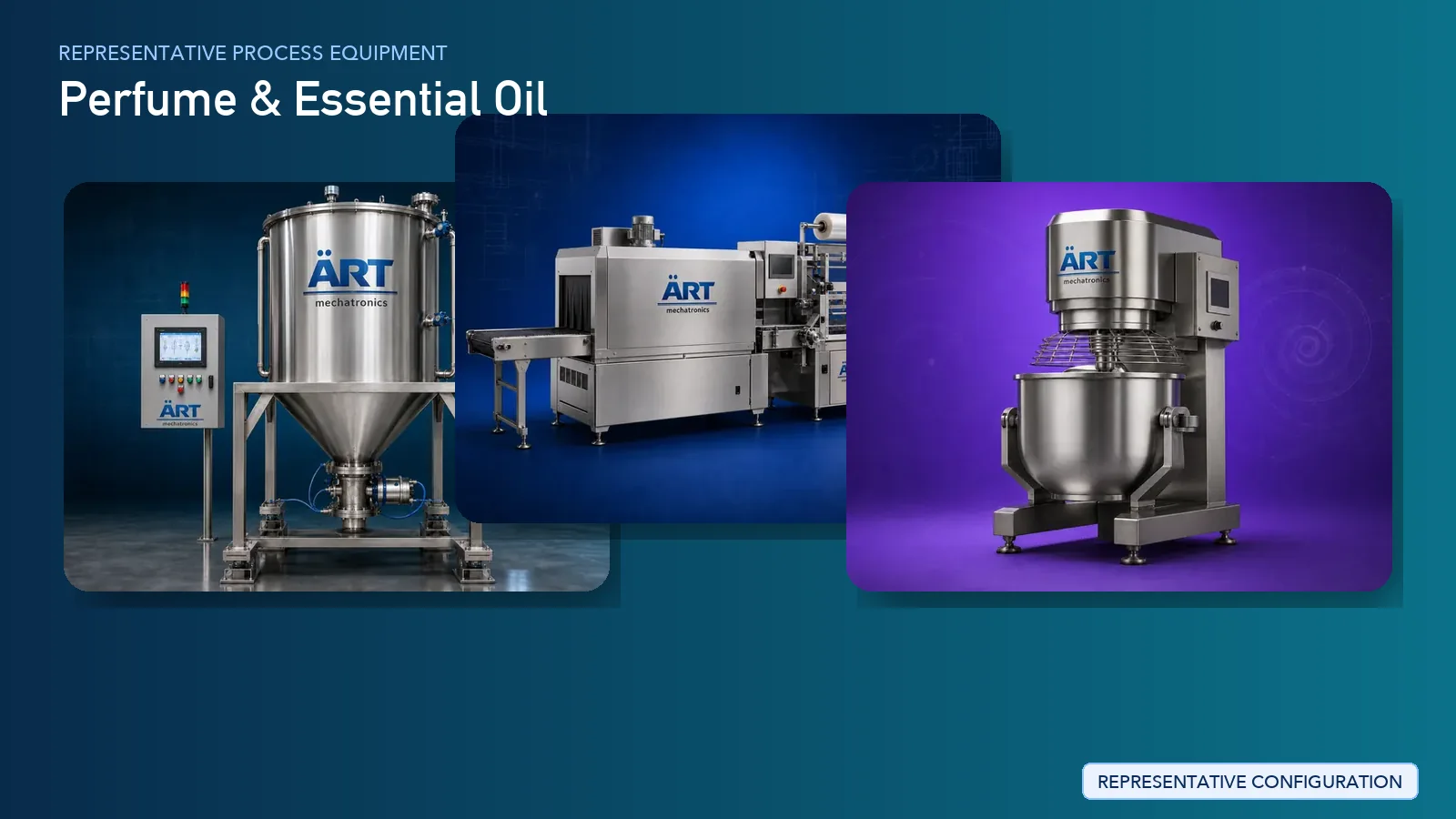 Representative Perfume & Essential Oil process equipment by ART Mechatronics