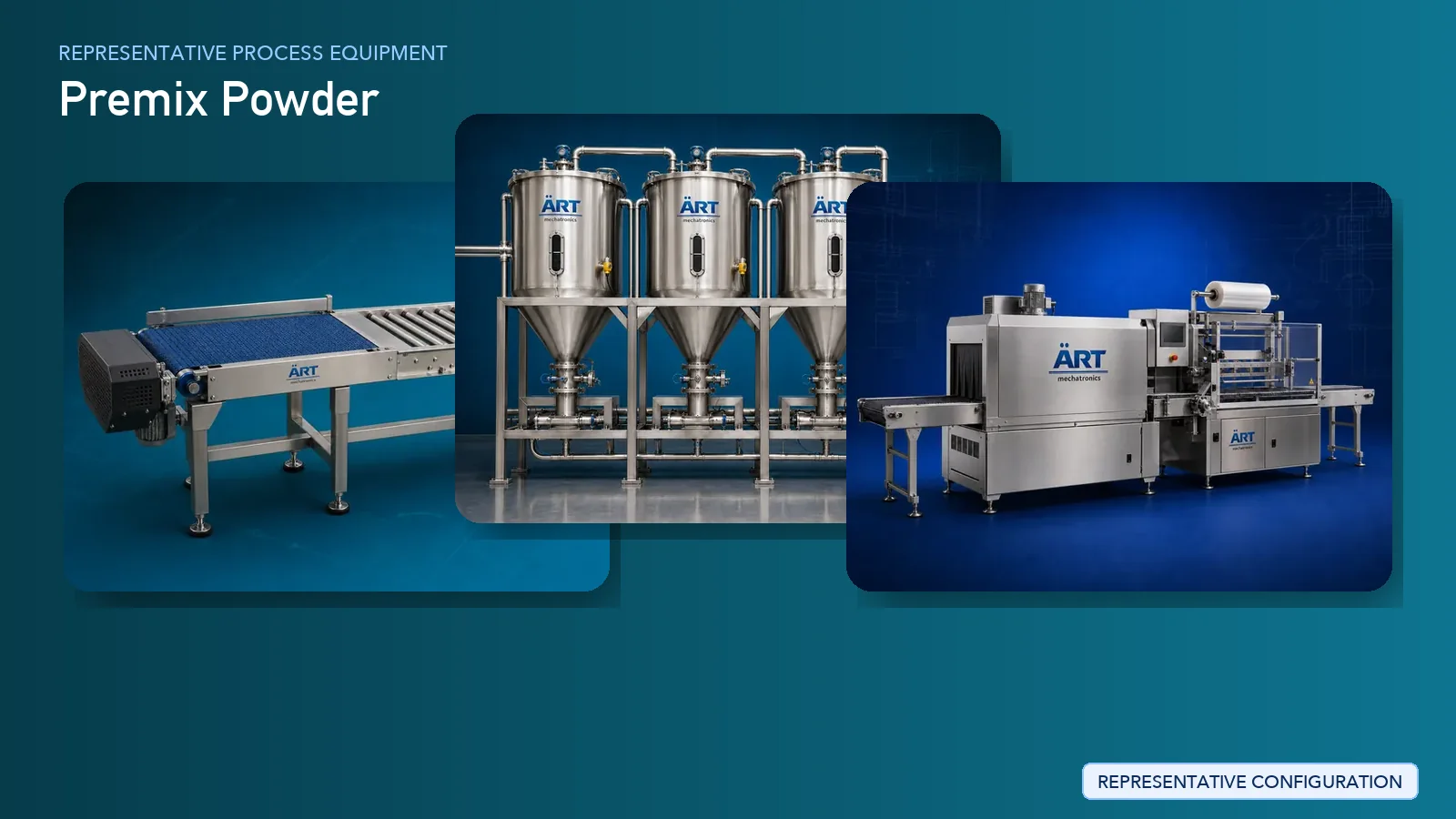 Representative Premix Powder process equipment by ART Mechatronics
